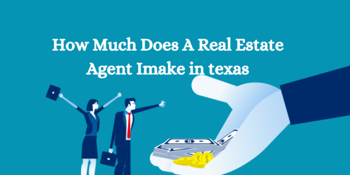 How Much Does a Real Estate Agent Make in Texas?